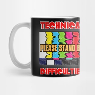 Technical Difficulties Please Stand By Mug